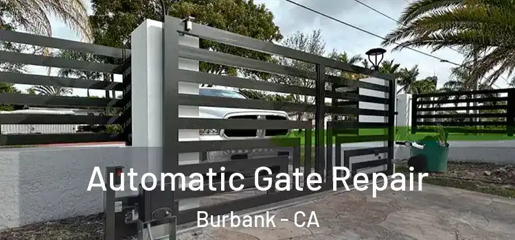 Automatic Gate Repair Burbank - CA
