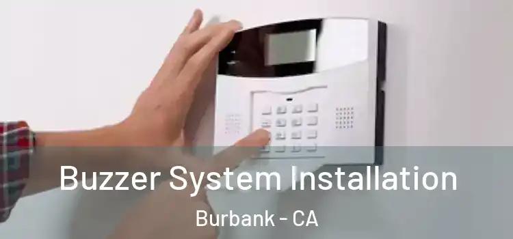 Buzzer System Installation Burbank - CA