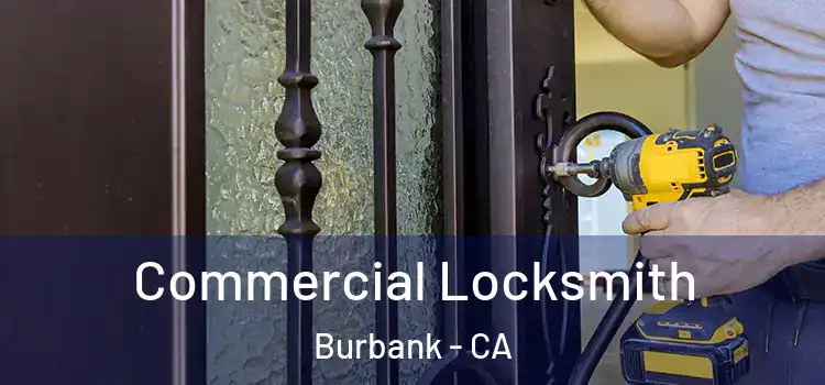 Commercial Locksmith Burbank - CA