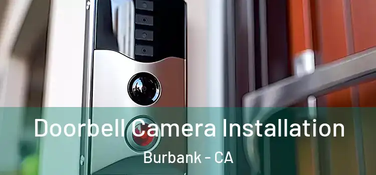  Doorbell Camera Installation Burbank - CA
