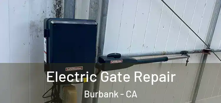  Electric Gate Repair Burbank - CA