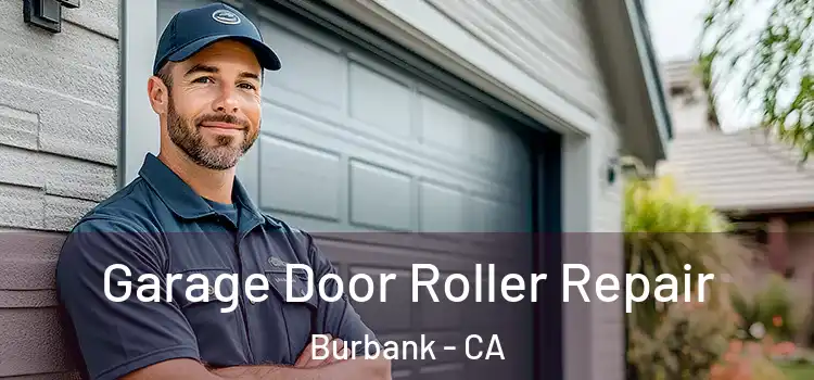  Garage Door Roller Repair Burbank - CA