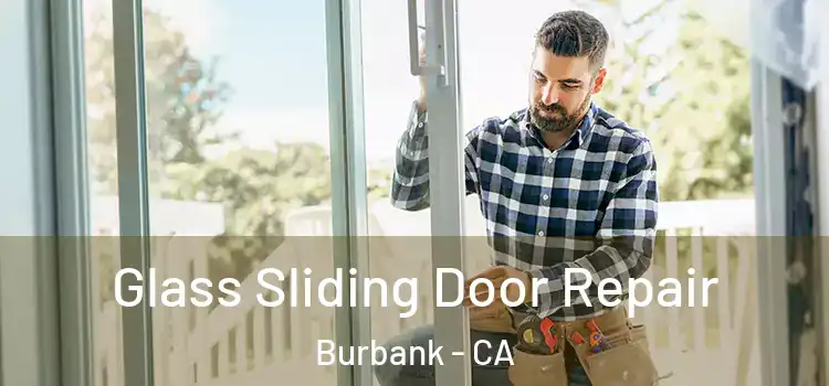 Glass Sliding Door Repair Burbank - CA
