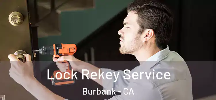 Lock Rekey Service Burbank - CA