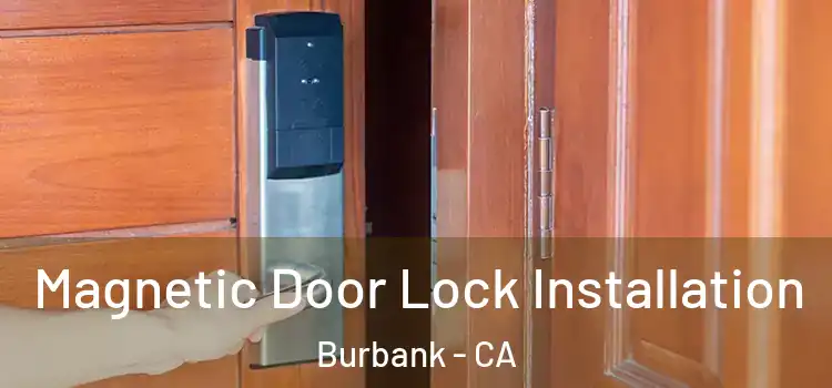  Magnetic Door Lock Installation Burbank - CA