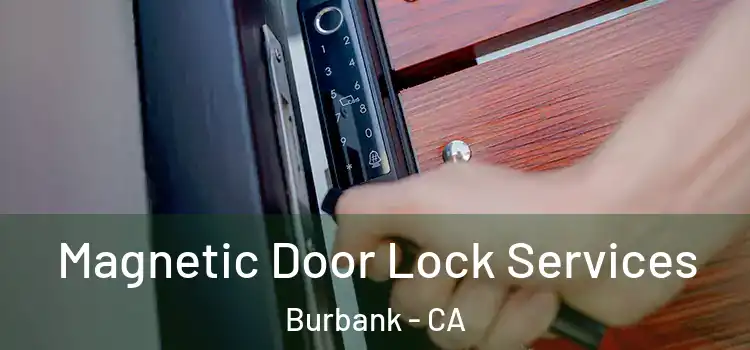 Magnetic Door Lock Services Burbank - CA