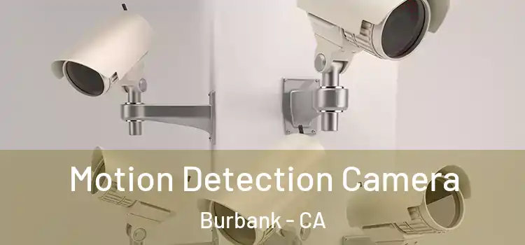  Motion Detection Camera Burbank - CA