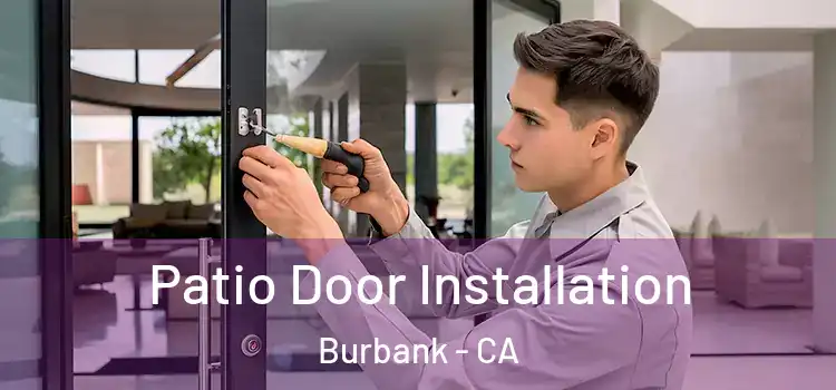  Patio Door Installation Burbank - CA
