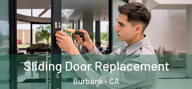 Sliding Door Replacement Burbank - CA