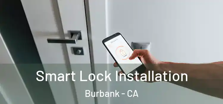 Smart Lock Installation Burbank - CA